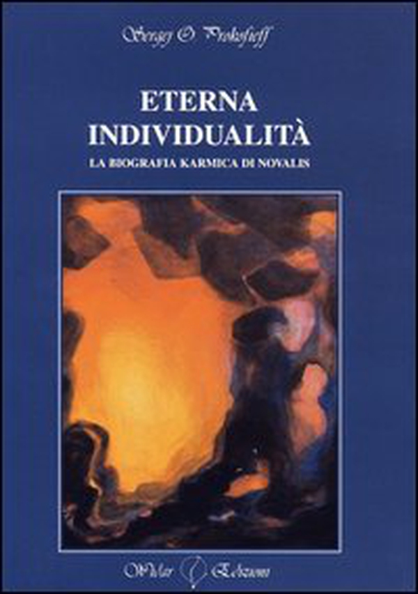 Eterna individualità. La biografia karmica di Novalis - Librerie.coop
