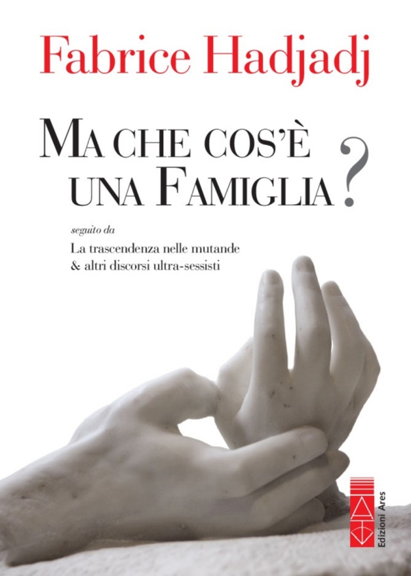 Ma che cosa è una famiglia? La trascendenza nelle mutande & altri discorsi ultra-sessisti - Librerie.coop Ma che cosa è una famiglia? La trascendenza nelle mutande & altri discorsi ultra-sessisti - Librerie.coop