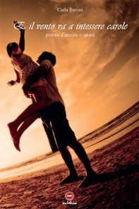 E il vento va a intessere carole - Librerie.coop