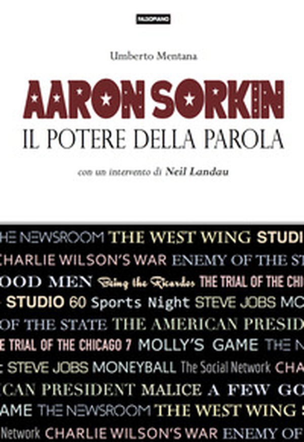 Aaron Sorkin. Il potere della parola - Librerie.coop Aaron Sorkin. Il potere della parola - Librerie.coop