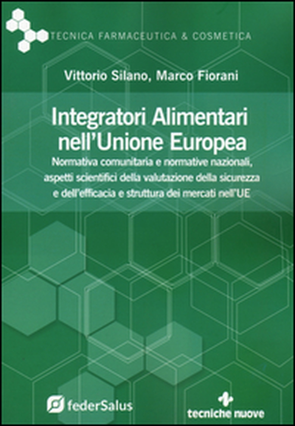 Integratori alimentari nell'Unione Europea. Normativa comunitaria e normative nazionali, aspetti scientifici della valutazione della sicurezza e dell'efficacia e struttura dei mercati nell'UE - Librerie.coop Integratori alimentari nell'Unione Europea. Normativa comunitaria e normative nazionali, aspetti scientifici della valutazione della sicurezza e dell'efficacia e struttura dei mercati nell'UE - Librerie.coop