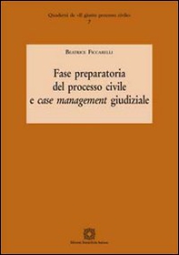 Fase preparatoria del processo civile e case management giudiziale - Librerie.coop