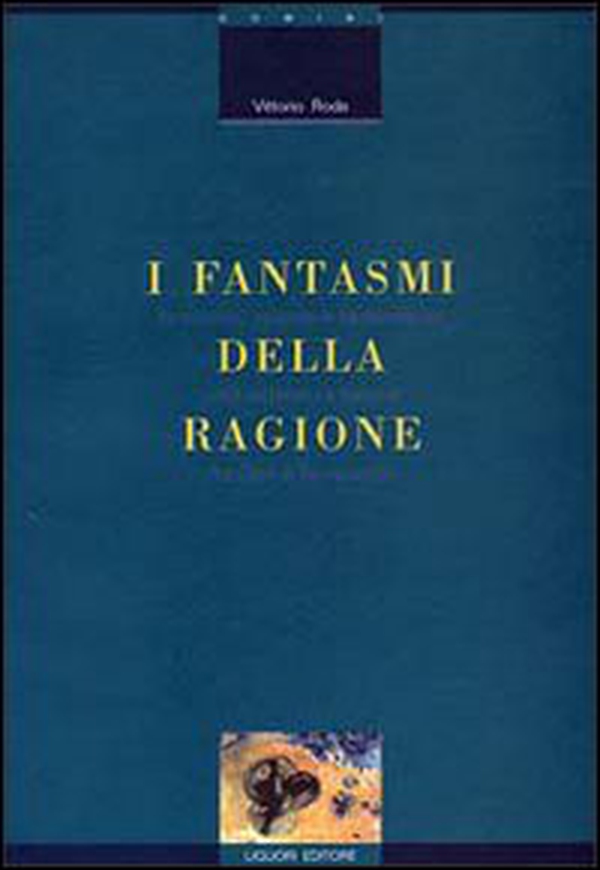 I fantasmi della ragione. Fantastico, scienza e fantascienza nella letteratura italiana fra Otto e Novecento - Librerie.coop I fantasmi della ragione. Fantastico, scienza e fantascienza nella letteratura italiana fra Otto e Novecento - Librerie.coop