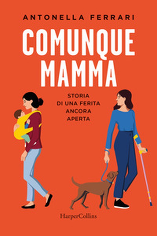 Comunque mamma. Storia di una ferita ancora aperta - Librerie.coop Comunque mamma. Storia di una ferita ancora aperta - Librerie.coop