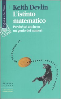 L'istinto matematico. Perché sei anche tu un genio dei numeri - Librerie.coop