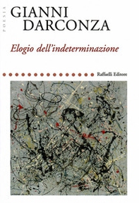 Elogio dell'indeterminazione - Librerie.coop Elogio dell'indeterminazione - Librerie.coop