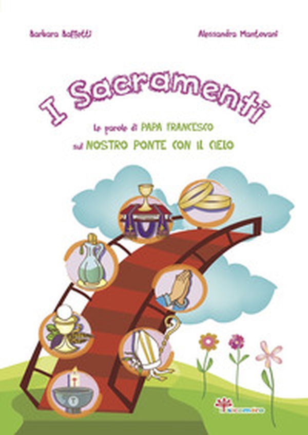 I sacramenti. Le parole di papa Francesco sul nostro ponte con il cielo - Librerie.coop I sacramenti. Le parole di papa Francesco sul nostro ponte con il cielo - Librerie.coop