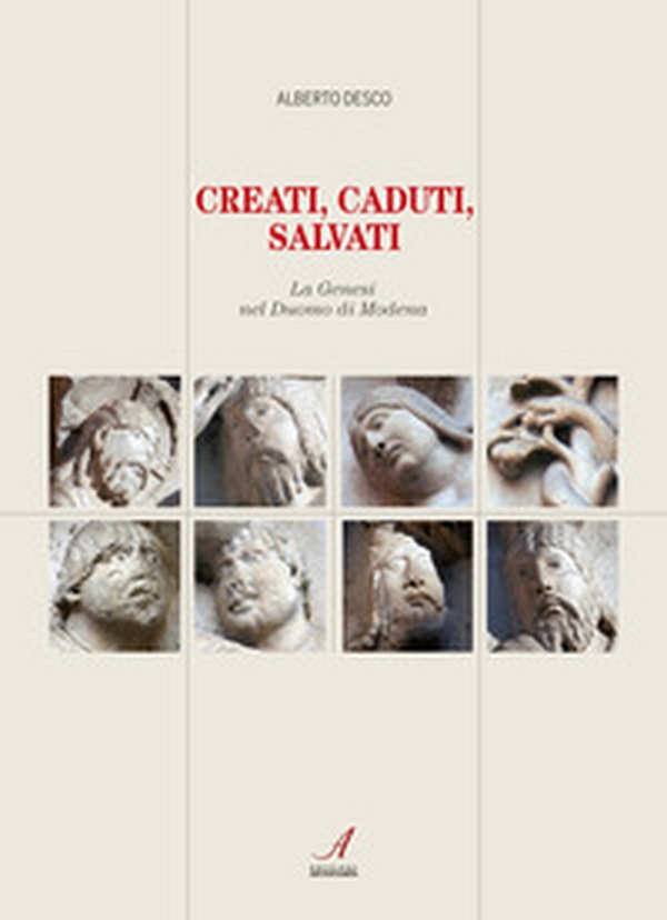 Creati, caduti, salvati. La Genesi nel Duomo di Modena - Librerie.coop Creati, caduti, salvati. La Genesi nel Duomo di Modena - Librerie.coop