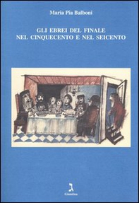 Gli ebrei del Finale nel Cinquecento e nel Seicento - Librerie.coop