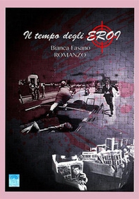 Il tempo degli eroi - Librerie.coop Il tempo degli eroi - Librerie.coop