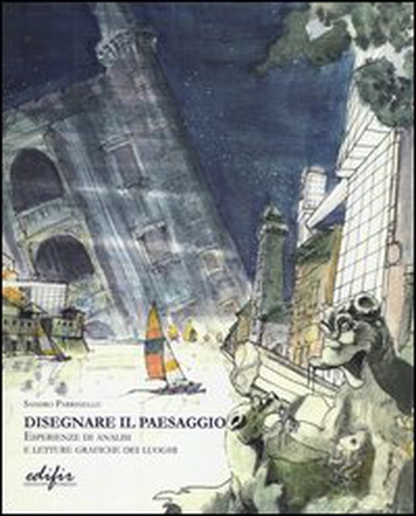 Disegnare il paesaggio. Esperienze di analisi e letture grafiche dei luoghi - Librerie.coop Disegnare il paesaggio. Esperienze di analisi e letture grafiche dei luoghi - Librerie.coop