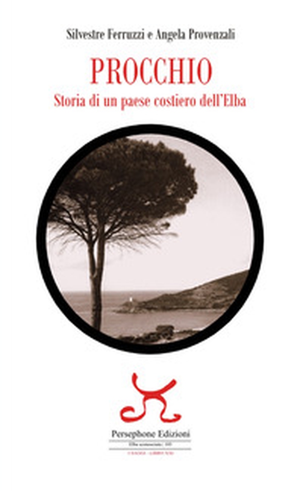 Procchio. Storia di un paese costiero dell'Elba - Librerie.coop Procchio. Storia di un paese costiero dell'Elba - Librerie.coop