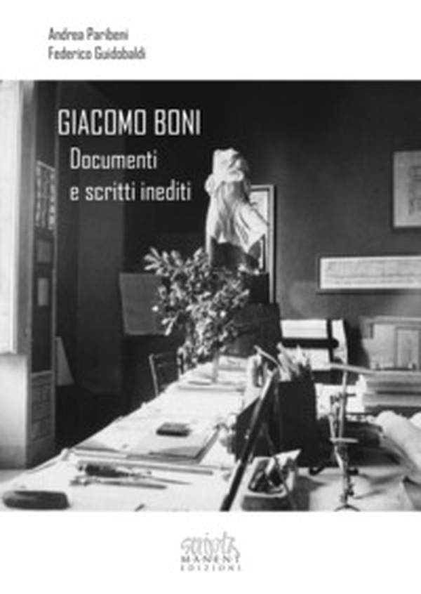 Giacomo Boni. Documenti e scritti inediti - Librerie.coop Giacomo Boni. Documenti e scritti inediti - Librerie.coop