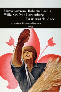 La natura del duce. Una storia ambientale del fascismo - Librerie.coop