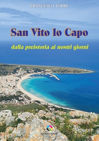 San Vito lo Capo dalla preistoria ai nostri giorni - Librerie.coop San Vito lo Capo dalla preistoria ai nostri giorni - Librerie.coop