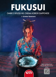 Fukusui. Ombre e riflessi nel cinema horror giapponese - Librerie.coop Fukusui. Ombre e riflessi nel cinema horror giapponese - Librerie.coop