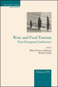 Wine and food tourism. First european conference - Librerie.coop