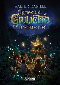 Le favole di Giulietto il folletto - Librerie.coop