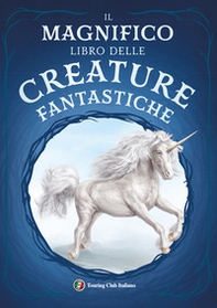 Il magnifico libro delle creature fantastiche - Librerie.coop Il magnifico libro delle creature fantastiche - Librerie.coop