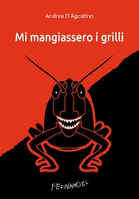 Mi mangiassero i grilli - Librerie.coop Mi mangiassero i grilli - Librerie.coop