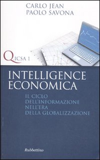 Intelligence economica. Il ciclo dell'informazione nell'era della globalizzazione - Librerie.coop