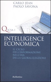 Intelligence economica. Il ciclo dell'informazione nell'era della globalizzazione - Librerie.coop Intelligence economica. Il ciclo dell'informazione nell'era della globalizzazione - Librerie.coop