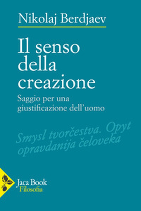 Il senso della creazione. Saggio per una giustificazione dell'uomo - Librerie.coop