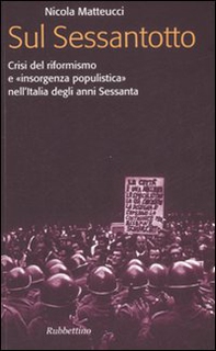 Sul Sessantotto. Crisi del riformismo e «insorgenza populistica» nell'Italia degli anni Sessanta - Librerie.coop Sul Sessantotto. Crisi del riformismo e «insorgenza populistica» nell'Italia degli anni Sessanta - Librerie.coop
