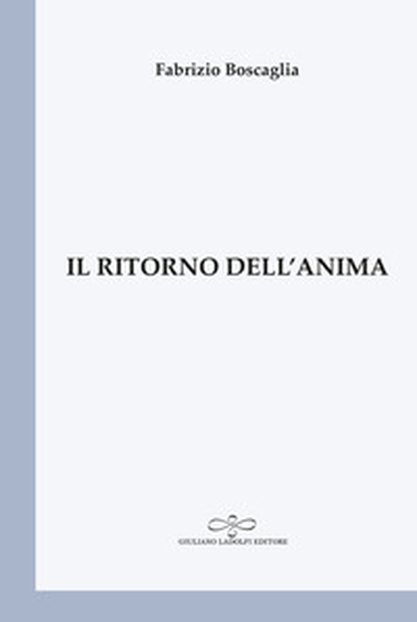 Il ritorno dell'anima - Librerie.coop Il ritorno dell'anima - Librerie.coop