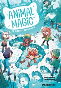 Il mostro dei ghiacci. Animal magic - Vol. 4 - Librerie.coop