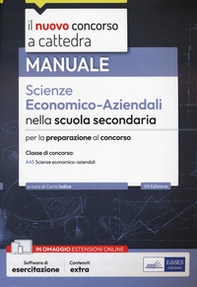 Il nuovo concorso a cattedra. Scienze economico-aziendali nella scuola secondaria. Prova scritta e orale. Classe di concorso A45 - Librerie.coop