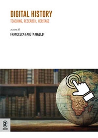 Digital History. Teaching, Researche, Heritage - Librerie.coop