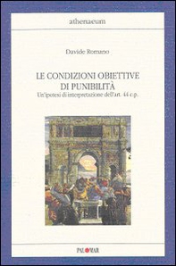 Le condizioni obiettive di punibilità. Un'ipotesi di interpretazione dell'art. 44 C. P. - Librerie.coop