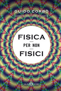 Fisica per non fisici. La fisica spiegata in modo semplice - Librerie.coop