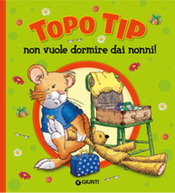 Topo Tip non vuole dormire dai nonni! - Librerie.coop Topo Tip non vuole dormire dai nonni! - Librerie.coop