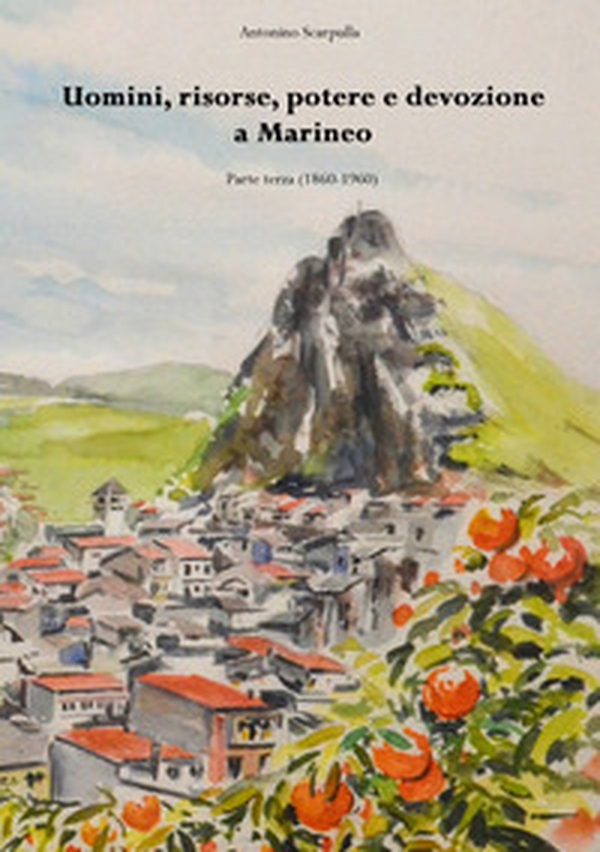 Uomini, risorse, potere e devozione a Marineo - Librerie.coop Uomini, risorse, potere e devozione a Marineo - Librerie.coop