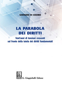 La parabola dei diritti. Vent'anni di tensioni crescenti sul fronte della tutela dei diritti umani - Librerie.coop