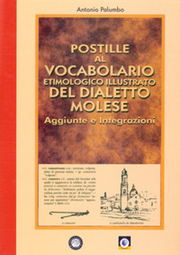 Postille al vocabolario etimologico illustrato del dialetto molese - Librerie.coop Postille al vocabolario etimologico illustrato del dialetto molese - Librerie.coop