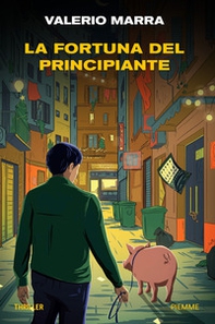 La fortuna del principiante - Librerie.coop