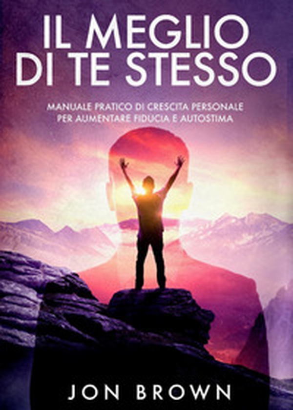 Il meglio di te stesso - Librerie.coop Il meglio di te stesso - Librerie.coop