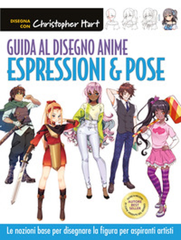 Guida al disegno anime. Espressioni & pose. Le nozioni base per disegnare la figura per aspiranti artisti - Librerie.coop Guida al disegno anime. Espressioni & pose. Le nozioni base per disegnare la figura per aspiranti artisti - Librerie.coop