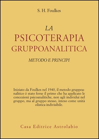 Psicoterapia gruppoanalitica. Metodi e principi - Librerie.coop
