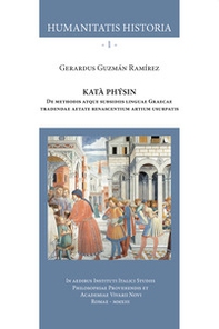 Katà Phýsin. De methodis atque subsidiis linguae Graecae tradendae aetate renascentium artium usurpatis - Librerie.coop