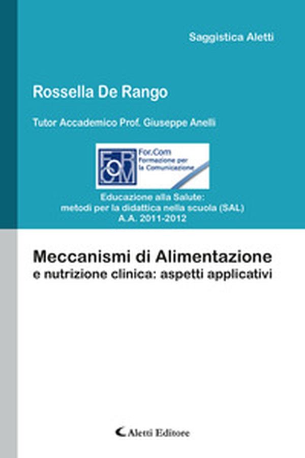 Meccanismi di alimentazione e nutrizione clinica: aspetti applicativi - Librerie.coop Meccanismi di alimentazione e nutrizione clinica: aspetti applicativi - Librerie.coop
