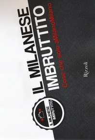 Il milanese imbruttito. Cose che solo a MilanoMilano - Librerie.coop