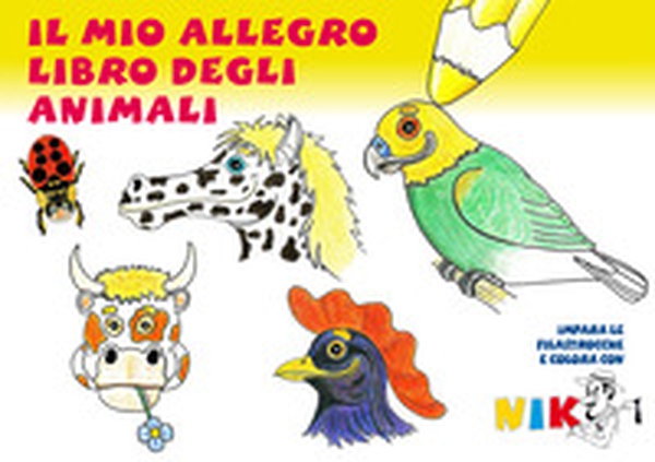Il mio allegro libro degli animali. Impara le filastrocche e colora con Nik - Librerie.coop Il mio allegro libro degli animali. Impara le filastrocche e colora con Nik - Librerie.coop