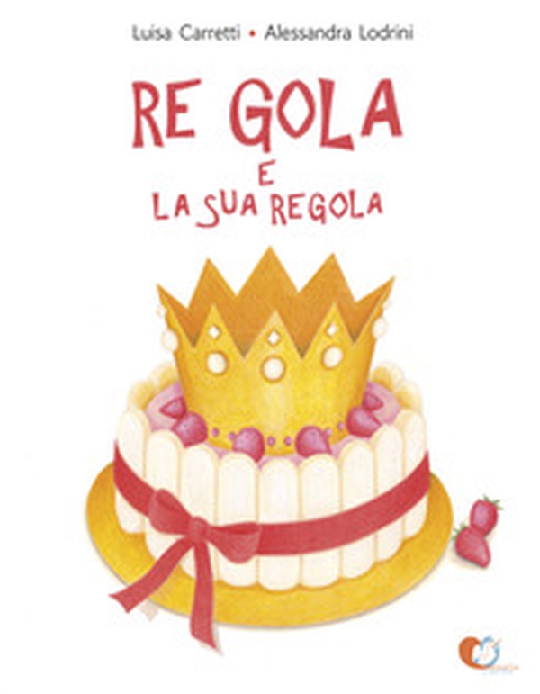 Re Gola e la sua regola - Librerie.coop Re Gola e la sua regola - Librerie.coop