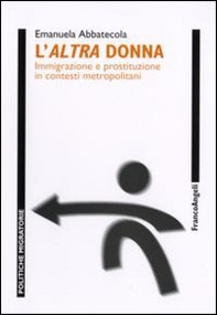 L'altra donna. Immigrazione e prostituzione in contesti metropolitani - Librerie.coop L'altra donna. Immigrazione e prostituzione in contesti metropolitani - Librerie.coop