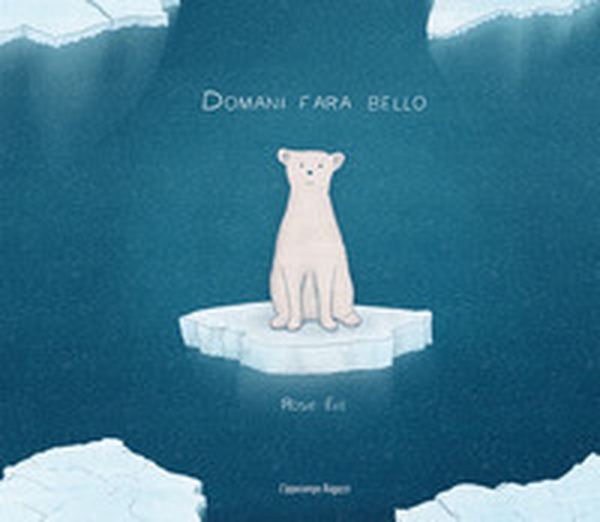 Domani farà bello - Librerie.coop Domani farà bello - Librerie.coop