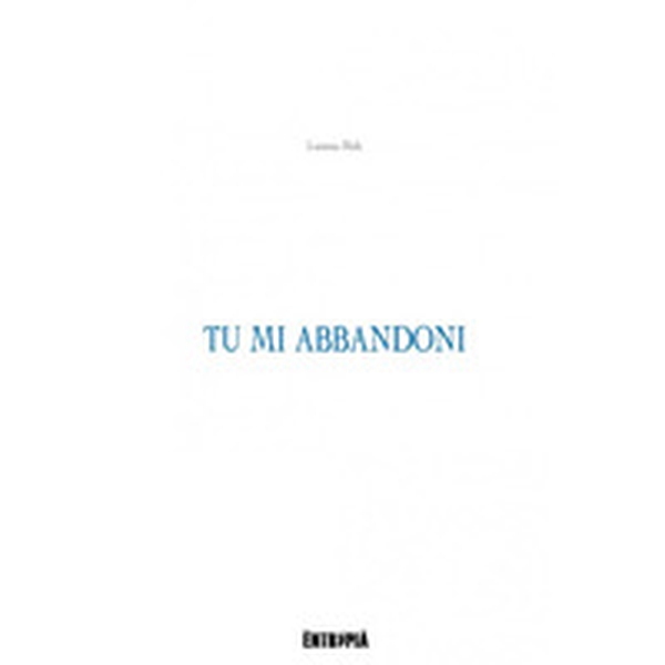 Tu mi abbandoni - Librerie.coop Tu mi abbandoni - Librerie.coop
